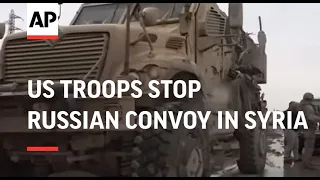 US troops stop Russian convoy in Syria