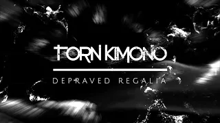 TORN KIMONO - DEPRAVED REGALIA (Official Video)