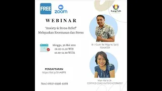 "Anxiety & Stress Relief" Melepaskan Kecemasan dan Stress (30 Mei 2021)