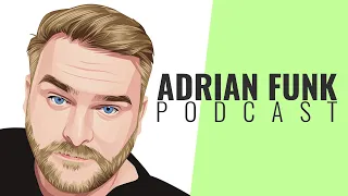 ADRIAN FUNK | Podcast - August 2023 (#34)
