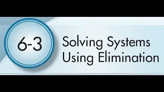 6-3 Solving Systems Using Elimination