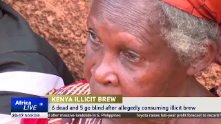 Six dead, five go blind after allegedly consuming illicit brew in Kenya