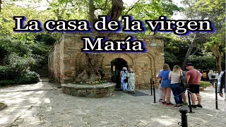 El último lugar en donde vivió la Virgen María (lugares sagrados en Turquía)