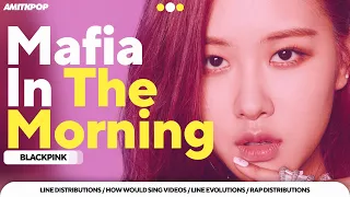 How Would BLACKPINK Sing 'Mafia In The Morning' (ITZY) Minleo X AMITKPOP [Collab]