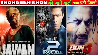 Top 10 Upcoming Movies of Shahrukh Khan | Jawaan | Dunki | Tiger Vs Pathaan | Tiger 3