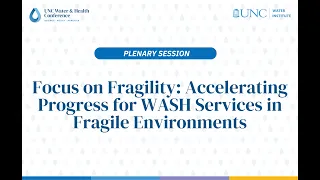 2023 Tuesday Plenary: Focus on Fragility: Accelerating Progress for WASH Services in Fragile Envs