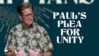 Paul's Plea For Unity | Philippians 2:1-4 | Pastor John Miller