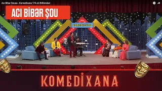 Acı Bibər Şousu - Komedixana 174-cü Bölümdən