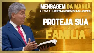 Hernandes Dias Lopes - Proteja a sua família