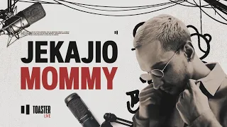 JEKAJIO - Mommy | Toaster Live