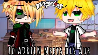 Adrien meets his AUs (alternate universes) || MLB || Original || Gacha Club || Gacha Life