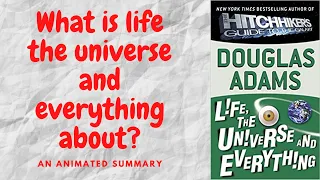 Life, the universe and everything by Douglas Adams