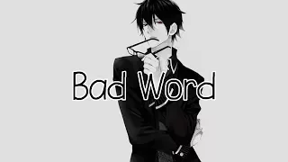 Nightcore - Bad Word [request] +lyrics