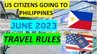 TRAVEL REQUIREMENTS FOR US CITIZENS GOING TO PHILIPPINES | LATEST UPDATE!