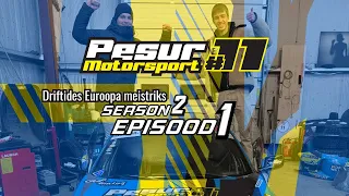 Pesur Motorsport - Driftides Euroopa meistriks EP1 S2 - Uus hooaeg, uus auto!
