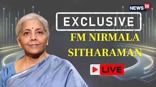 Nirmala Sitharaman LIVE | Finance Minister Nirmala Sitharaman LIVE And Exclusive On News18 | N18L