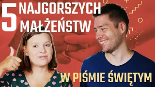 Najgorsze Małżeństwa w Piśmie Świętym - Top 5! - Kłamstwa, Intrygi, Poniżanie