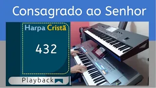 Consagrado ao Senhor-Harpa Cristã-432 (Playback) use🎧-🎹 Tyros5.