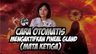 CARA OTOMATIS MENGAKTIFKAN PINEAL GLAND (MATA KETIGA)