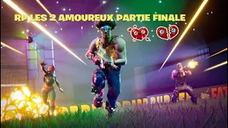 RP LES DEUX AMOUREUX PARTIE FINALE SUR FORTNITE