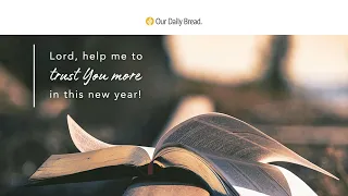 The Word and a New Year | Audio Reading | Our Daily Bread Devotional | January 1, 2022