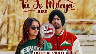 Tu Jo Mileya | slowed + reverb | Juss x MixSingh | New Punjabi Song 2024 | Latest Punjabi Songs 2024