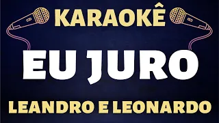 Karaokê - Leandro e Leonardo - Eu juro