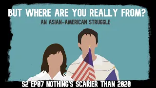 Nothing's Scarier Than 2020 - Season 2 Ep #07 from "But Where Are You Really From?" Podcast