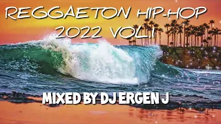 REGGAETON HIP-HOP MIX 2022 VOL.1 by DJ ERGEN J 🔥 #reggaeton2022 #hiphop #urbana #fiesta