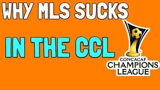 2 Reasons Why MLS Sucks in CCL