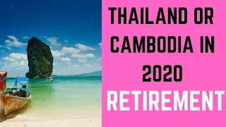 Should I Retire in Thailand or Cambodia in 2021 🇰🇭 Retire in Thailand | Retire in Cambodia ❤️
