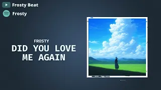 Did you love me again - Frosty [Official Audio]