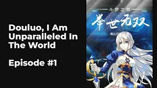 Douluo, I Am Unparalleled In The World EP1-10 FULL | 斗罗之我举世无双