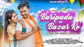 BARIPADA BAZAR RE II NEW HO SONG 2022 II MITALY HANNAGA & RAJKUMAR PURTY II SAGUN CINE PRODUCTION