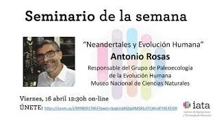 Seminario IATA 'Neandertales y Evolución Humana', impartido por el Dr. Antonio Rosas (MNCN-CSIC)