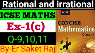 ICSE Class 9 Maths || Class-9th Ex-1c Q 9,10,11 ( Rational and irrational ) || Selina math Ex1c