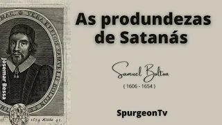 As profundezas de Satanás  | Samuel Bolton ( 1606 - 1654 )