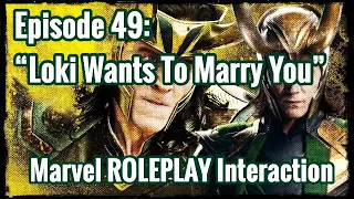 “Loki Wants To Marry You” (Loki X Listener) MARVEL ROLEPLAY INTERACTION