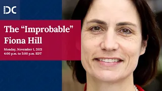 The “Improbable” Fiona Hill