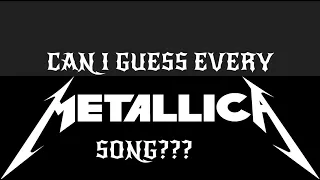 CAN I GUESS EVERY METALLICA SONG??