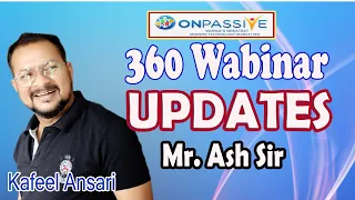 #ONPASSIVE 360 WABINAR UPDATES MR. ASH SIR ll Bisma production