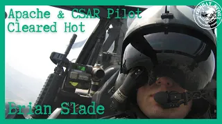 AH-64 Apache & Air Force Combat Search and Rescue Pilot | Cleared Hot Author | Brian Slade