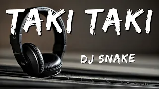 DJ Snake - Taki Taki (Lyrics) ft. Selena Gomez, Ozuna, Cardi B