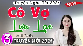 Ai Cũng Khen Hay - Tập 3- Cô Vợ Lưu Lạc | Truyện Đêm Khuya Việt Nam Hay Nhất 2024 #mcthuhue