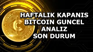 HAFTALIK KAPANISLAR | BITCOIN GUNCEL ANALIZ | SON DURUM