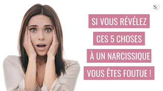 Si vous révélez ces 5 choses à un pervers narcissique vous êtes foutue !