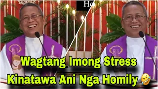 March 5, 2024 😂 wagtang Imong Stress Kinatawa Ani Nga Homily 😂🤣 | Fr Ciano Ubod