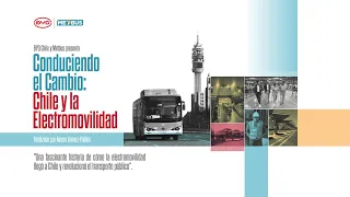 Documental BYD | Conduciendo el Cambio: Chile y la Electromovilidad