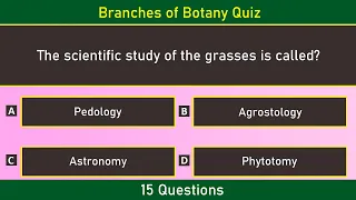 Branches of Botany Quiz | 15 Important Questions | General Science Quiz