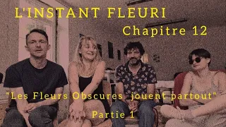 L'Instant Fleuri #12 - Les Fleurs Obscures jouent partout-Partie 1 #lesfleursobscures #threadhorror